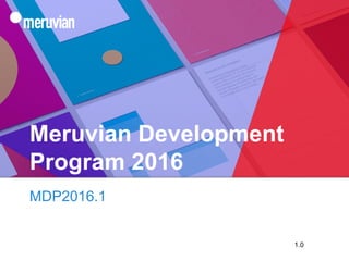 Meruvian Development
Program 2016
Integrated Heutagogy Education Model
2.0
 