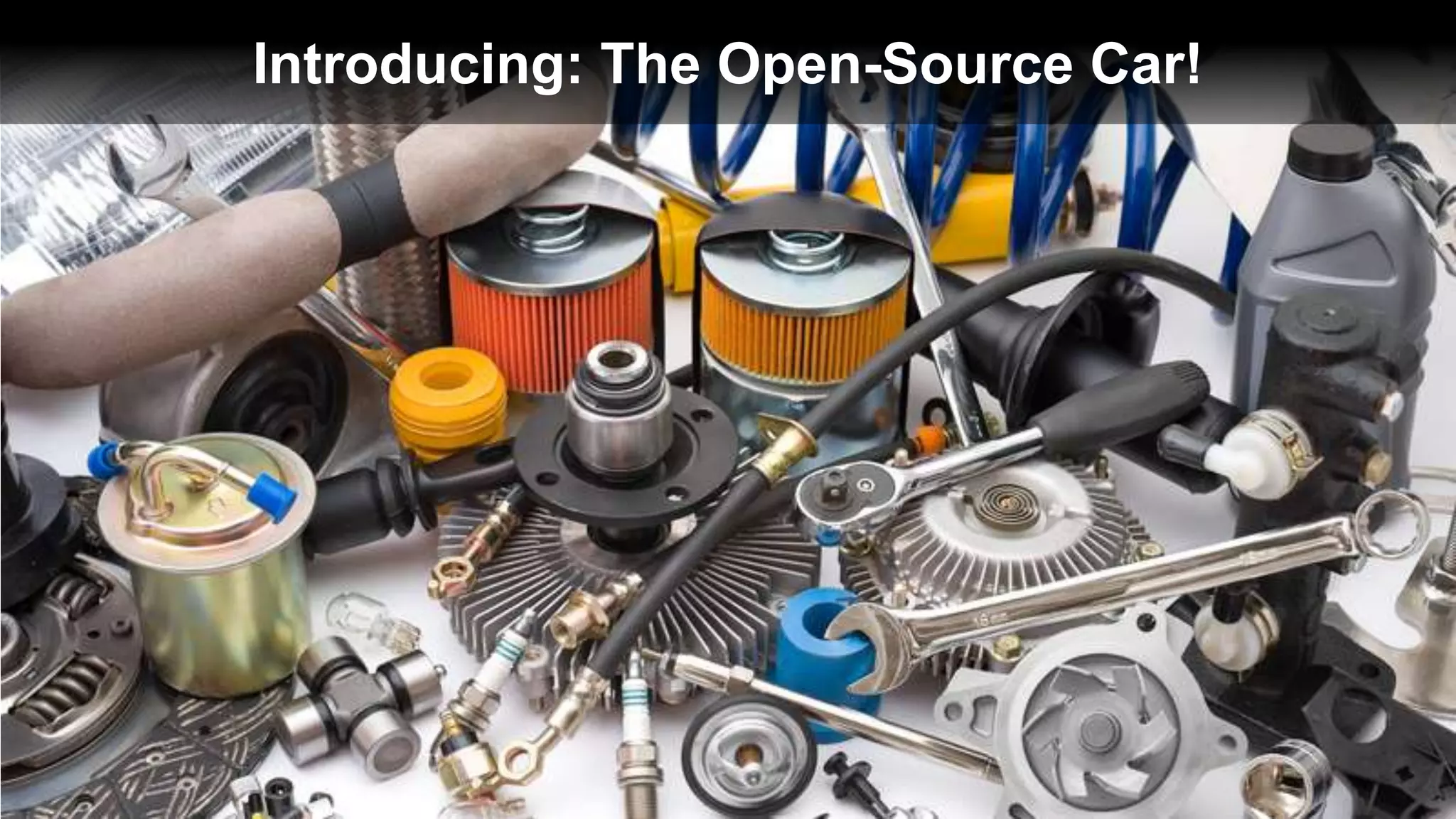 © 2013 Gartner, Inc. and/or its affiliates. All rights reserved.
Introducing: The Open-Source Car!
 