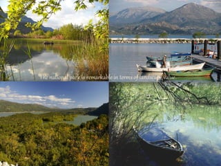 The national park is remarkable in terms of landscape value. 
 
