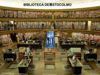 BIBLIOTECA DE ESTOCOLMO

 