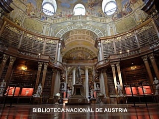 BIBLIOTECA NACIONAL DE AUSTRIA

 