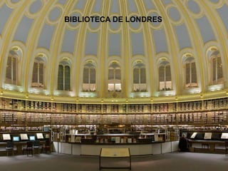 BIBLIOTECA DE LONDRES

 