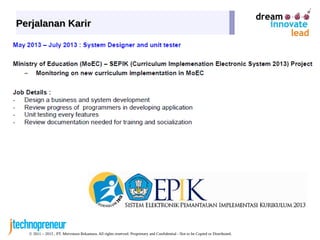 © 2011 – 2015 , PT. Mervotura Rekantara. All rights reserved. Proprietary and Confidential - Not to be Copied or Distributed.
Perjalanan KarirPerjalanan Karir
 