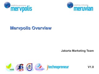 Jakarta Marketing Team V1.0 Mervpolis Overview 
