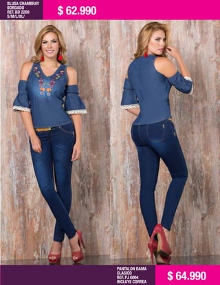 BLUSA CHAMBRAY
BORDADO
REF. BD 2209
S/M/L/XL/
PANTALON DAMA
CLASICO
REF. PJ 6004
INCLUYE CORREA
$ 62.990
$ 64.990
 