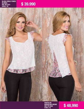 BLUSA DOBLE FONDO
BLONDA
REF. BD 2221
S/M/L/ XL
PANTALON
BENGALINO NEGRO
REF. PD 5504
S/M/L/ XL
$ 39.990
$ 48,990
 