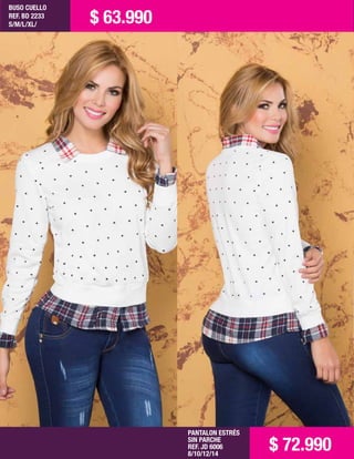 BUSO CUELLO
REF. BD 2233
S/M/L/XL/
PANTALON ESTRÉS
SIN PARCHE
REF. JD 6006
8/10/12/14
$ 63.990
$ 72.990
 