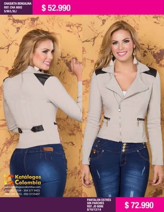 CHAQUETA BENGALINA
REF. CHA 8002
S/M/L/XL/
PANTALON ESTRÉS
SIN PARCHES
REF. JD 6006
8/10/12/14
$ 52.990
$ 72.990
www.katalogoscolombia.com
316 282 3104 - 304 577 9455
092-330 1253 - 092-3155407
 
