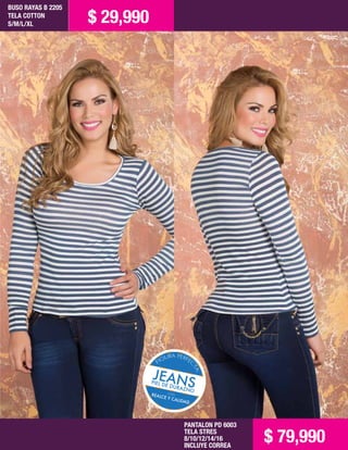 BUSO RAYAS B 2205
TELA COTTON
S/M/L/XL $ 29,990
JEANSPIEL DE DURAZNO
REALCE Y CALIDAD
CON
PANTALON PD 6003
TELA STRES
8/10/12/14/16
INCLUYE CORREA
$ 79,990
 