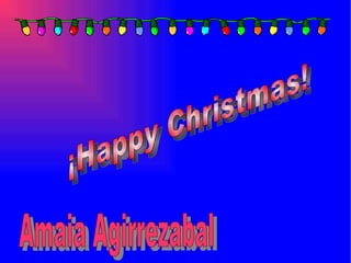 Amaia Agirrezabal   ¡Happy Christmas!   