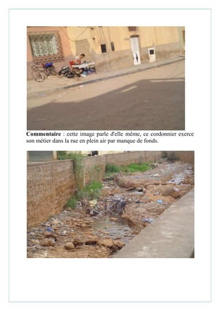 Commentaire : cette image parle d'elle même, ce cordonnier exerce
son métier dans la rue en plein air par manque de fonds.
 