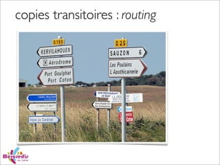 copies transitoires : routing
 