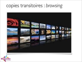copies transitoires : browsing
 