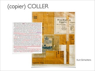 (copier) COLLER	

Kurt Schwitters
 