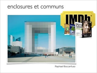 enclosures et communs
Raphael Boccanfuso
 