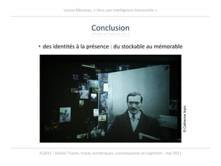 des identités à la présence : du stockable au mémorable © Catherine Ikam 