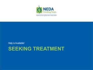 SEEKING TREATMENT
Help is Available!
 