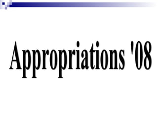 Appropriations '08 