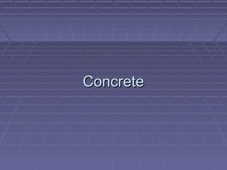 ConcreteConcrete
 