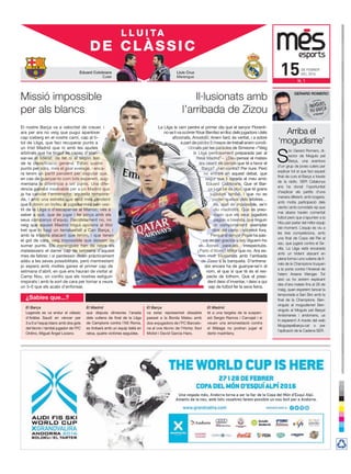 El nostre Barça va a velocitat de creuer, i
ara per ara no veig que pugui aparèixer
cap iceberg en el nostre camí, cap al tí-
tol de Lliga, que faci recuperar punts a
un trist Madrid que ni amb les ajudes
arbitrals que ha tingut és capaç d’atan-
sar-se al liderat, de fet ni al segon lloc
de la classificació general. Estan quatre
punts per sota, més el goal average, i enca-
ra tenim un partit pendent per disputar que,
en cas de guanyar-lo com tots esperem, aug-
mentaria la diferència a set punts. Una dife-
rència gairebé insalvable per a un Madrid que
ja ha canviat l’entrenador, aquesta tempora-
da, i amb una estrella que està més pendent
que li donin un trofeu al jugador més ben ves-
tit de la Lliga o d’escapar-se al Marroc, vés a
saber a què, que de jugar i fer pinya amb els
seus companys d’equip. Decididament no, no
veig que aquest Madrid tingui opcions al títol
tret que hi hagi un terrabastall a Can Barça, i
amb la tripleta atacant que tenim, i que tenen
el gol de cara, veig impossible que deixem de
sumar punts. Els merengues han de rebre els
matalassers el darrer cap de setmana d’aquest
mes de febrer, i si perdessin dirien pràcticament
adéu a les seves possibilitats, però mentrestant
jo espero amb moltes ganes el primer cap de
setmana d’abril, en què ens hauran de visitar al
Camp Nou, on confio que els nostres estiguin
inspirats i amb la sort de cara per tornar a veure
un 5-0 que els acabi d’enfonsar.
La Lliga la vam perdre el primer dia que al senyor Florenti-
no se li va ocórrer fitxar Benítez en lloc dels jugadors i dels
aficionats, Ancelotti. Anem tard, és veritat, i a sobre
a part de perdre 5 mesos de treball anem condi-
cionats per les paraules de Simeone –“Veig
la Lliga perillosament preparada per al
Reial Madrid”–. ¿Deu pensar el mateix
ara veient els penals que té a favor el
Barça? ¿I en contra? Per riure. Però
no entraré en aquest debat, que
segur que li agrada al meu amic
Eduard Colobrans. Que  el Bar-
ça juga bé és obvi, que té grans
jugadors també. I que no es
poden queixar dels àrbitres…
bé, això és impossible, se’n
diu madriditis. Que es preo-
cupin que els seus jugadors
paguin a hisenda, que tinguin
un comportament exemplar
dins del camp i sobretot fora.
Perquè el senyor Piqué ha pas-
sat de ser graciós a ser, diguem-ho
en bones paraules, irrespectuós.
¿Parlo d’Alves? Millor que no. Ara es-
tem molt il·lusionats amb l’arribada
de Zizou a la banqueta. D’entrena-
dor encara ha de guanyar-se’n el
nom, el que sí que té és el res-
pecte de tothom. Que el presi-
dent deixi d’inventar, i deixi a qui
sap de futbol fer la seva feina.
a part de perdre 5 mesos de treball anem condi
cionats per les paraules de Simeone –“Veigcionats per les paraules de Simeone –“Veigcionats per les paraules de Simeone –“Veig
la Lliga perillosament preparada per alla Lliga perillosament preparada per alla Lliga perillosament preparada per alla Lliga perillosament preparada per al
Reial Madrid”–. ¿Deu pensar el mateixReial Madrid”–. ¿Deu pensar el mateixReial Madrid”–. ¿Deu pensar el mateix
ara veient els penals que té a favor el
Barça? ¿I en contra? Per riure. Però
segur que li agrada al meu amic
Eduard Colobrans. Que  el Bar
ça juga bé és obvi, que té grans
jugadors també. I que no es
poden queixar dels àrbitres…
bé, això és impossible, se’n
. Que es preo
cupin que els seus jugadors
paguin a hisenda, que tinguin
un comportament exemplar
dins del camp i sobretot fora.
Perquè el senyor Piqué ha pas
sat de ser graciós a ser, diguem-ho
en bones paraules, irrespectuós.
¿Parlo d’Alves? Millor que no. Ara es
Eduard Colobrans. Que  el Bar
ça juga bé és obvi, que té grans
jugadors també. I que no es
poden queixar dels àrbitres…
bé, això és impossible, se’n
. Que es preo
cupin que els seus jugadors
paguin a hisenda, que tinguinpaguin a hisenda, que tinguin
un comportament exemplar
dins del camp i sobretot fora.
Perquè el senyor Piqué ha pas
sat de ser graciós a ser, diguem-ho
jugadors també. I que no es
poden queixar dels àrbitres…
bé, això és impossible, se’n
madriditis
jugadors també. I que no es
poden queixar dels àrbitres…
bé, això és impossible, se’n
diu madriditis
cupin que els seus jugadors
paguin a hisenda, que tinguin
un comportament exemplar
dins del camp i sobretot fora.
jugadors també. I que no es
poden queixar dels àrbitres…
dins del camp i sobretot fora.
Perquè el senyor Piqué ha pas
la Lliga perillosament preparada per alla Lliga perillosament preparada per al
Reial Madrid”–. ¿Deu pensar el mateixReial Madrid”–. ¿Deu pensar el mateix
ara veient els penals que té a favor elara veient els penals que té a favor elara veient els penals que té a favor elara veient els penals que té a favor elara veient els penals que té a favor elara veient els penals que té a favor el
la Lliga perillosament preparada per alla Lliga perillosament preparada per al
Reial Madrid”–. ¿Deu pensar el mateixReial Madrid”–. ¿Deu pensar el mateix
ara veient els penals que té a favor elara veient els penals que té a favor el
no entraré en aquest debat, queno entraré en aquest debat, que
a part de perdre 5 mesos de treball anem condia part de perdre 5 mesos de treball anem condi
cionats per les paraules de Simeone –“Veigcionats per les paraules de Simeone –“Veig
la Lliga perillosament preparada per alla Lliga perillosament preparada per al
Reial Madrid”–. ¿Deu pensar el mateixReial Madrid”–. ¿Deu pensar el mateix
ara veient els penals que té a favor elara veient els penals que té a favor el
Barça? ¿I en contra? Per riure. PeròBarça? ¿I en contra? Per riure. Però
a part de perdre 5 mesos de treball anem condia part de perdre 5 mesos de treball anem condi
cionats per les paraules de Simeone –“Veigcionats per les paraules de Simeone –“Veigcionats per les paraules de Simeone –“Veigcionats per les paraules de Simeone –“Veigcionats per les paraules de Simeone –“Veigcionats per les paraules de Simeone –“Veig
la Lliga perillosament preparada per alla Lliga perillosament preparada per alla Lliga perillosament preparada per alla Lliga perillosament preparada per alla Lliga perillosament preparada per alla Lliga perillosament preparada per alla Lliga perillosament preparada per alla Lliga perillosament preparada per al
Reial Madrid”–. ¿Deu pensar el mateixReial Madrid”–. ¿Deu pensar el mateixReial Madrid”–. ¿Deu pensar el mateixReial Madrid”–. ¿Deu pensar el mateix
ara veient els penals que té a favor elara veient els penals que té a favor elara veient els penals que té a favor elara veient els penals que té a favor el
Barça? ¿I en contra? Per riure. PeròBarça? ¿I en contra? Per riure. Però
no entraré en aquest debat, queno entraré en aquest debat, que
ara veient els penals que té a favor elara veient els penals que té a favor elara veient els penals que té a favor elara veient els penals que té a favor el
no entraré en aquest debat, queno entraré en aquest debat, que
segur que li agrada al meu amicsegur que li agrada al meu amic
Eduard Colobrans. Que  el BarEduard Colobrans. Que  el Bar
ça juga bé és obvi, que té gransça juga bé és obvi, que té grans
jugadors també. I que no esjugadors també. I que no es
poden queixar dels àrbitres…poden queixar dels àrbitres…
bé, això és impossible, se’nbé, això és impossible, se’n
. Que es preo. Que es preo
cupin que els seus jugadorscupin que els seus jugadors
paguin a hisenda, que tinguinpaguin a hisenda, que tinguin
un comportament exemplarun comportament exemplar
dins del camp i sobretot fora.dins del camp i sobretot fora.
Perquè el senyor Piqué ha pasPerquè el senyor Piqué ha pas
sat de ser graciós a ser, diguem-hosat de ser graciós a ser, diguem-ho
en bones paraules, irrespectuós.en bones paraules, irrespectuós.
¿Parlo d’Alves? Millor que no. Ara es¿Parlo d’Alves? Millor que no. Ara es
tem molt il·lusionats amb l’arribadatem molt il·lusionats amb l’arribada
de Zizou a la banqueta. D’entrenade Zizou a la banqueta. D’entrena
Eduard Colobrans. Que  el BarEduard Colobrans. Que  el Bar
ça juga bé és obvi, que té gransça juga bé és obvi, que té grans
jugadors també. I que no esjugadors també. I que no es
poden queixar dels àrbitres…poden queixar dels àrbitres…
bé, això és impossible, se’nbé, això és impossible, se’n
madriditismadriditis. Que es preo. Que es preo
cupin que els seus jugadorscupin que els seus jugadors
paguin a hisenda, que tinguinpaguin a hisenda, que tinguin
un comportament exemplarun comportament exemplar
dins del camp i sobretot fora.dins del camp i sobretot fora.
Perquè el senyor Piqué ha pasPerquè el senyor Piqué ha pas
sat de ser graciós a ser, diguem-hosat de ser graciós a ser, diguem-ho
cionats per les paraules de Simeone –“Veig
la Lliga perillosament preparada per al
Reial Madrid”–. ¿Deu pensar el mateix
ara veient els penals que té a favor el
segur que li agrada al meu amic
Eduard Colobrans. Que  el Bar
ça juga bé és obvi, que té grans
jugadors també. I que no es
poden queixar dels àrbitres…
bé, això és impossible, se’n
. Que es preo
cupin que els seus jugadors
paguin a hisenda, que tinguin
un comportament exemplar
dins del camp i sobretot fora.
Perquè el senyor Piqué ha pas
sat de ser graciós a ser, diguem-ho
en bones paraules, irrespectuós.
¿Parlo d’Alves? Millor que no. Ara es
tem molt il·lusionats amb l’arribada
a part de perdre 5 mesos de treball anem condi
cionats per les paraules de Simeone –“Veig
la Lliga perillosament preparada per al
Reial Madrid”–. ¿Deu pensar el mateix
ara veient els penals que té a favor el
Barça? ¿I en contra? Per riure. Però
no entraré en aquest debat, que
Eduard Colobrans. Que  el Bar
ça juga bé és obvi, que té grans
jugadors també. I que no es
poden queixar dels àrbitres…
bé, això és impossible, se’n
. Que es preo
cupin que els seus jugadors
paguin a hisenda, que tinguin
ça juga bé és obvi, que té grans
jugadors també. I que no es
poden queixar dels àrbitres…
bé, això és impossible, se’n
madriditis
cupin que els seus jugadors
paguin a hisenda, que tinguin
un comportament exemplar
dins del camp i sobretot fora.
Perquè el senyor Piqué ha pas
sat de ser graciós a ser, diguem-ho
en bones paraules, irrespectuós.
¿Parlo d’Alves? Millor que no. Ara es
no entraré en aquest debat, que
segur que li agrada al meu amic
Eduard Colobrans. Que  el Bar
ça juga bé és obvi, que té grans
jugadors també. I que no es
poden queixar dels àrbitres…
bé, això és impossible, se’n
. Que es preo
cupin que els seus jugadors
paguin a hisenda, que tinguin
un comportament exemplar
dins del camp i sobretot fora.
Perquè el senyor Piqué ha pas
sat de ser graciós a ser, diguem-ho
en bones paraules, irrespectuós.
¿Parlo d’Alves? Millor que no. Ara es
tem molt il·lusionats amb l’arribada
de Zizou a la banqueta. D’entrena
a part de perdre 5 mesos de treball anem condi
cionats per les paraules de Simeone –“Veig
Barça? ¿I en contra? Per riure. Però
ara veient els penals que té a favor el
Barça? ¿I en contra? Per riure. Però
Reial Madrid”–. ¿Deu pensar el mateix
cionats per les paraules de Simeone –“Veigcionats per les paraules de Simeone –“Veigcionats per les paraules de Simeone –“Veig
la Lliga perillosament preparada per al
Reial Madrid”–. ¿Deu pensar el mateix
ara veient els penals que té a favor el
Barça? ¿I en contra? Per riure. Però
cionats per les paraules de Simeone –“Veig
la Lliga perillosament preparada per al
cionats per les paraules de Simeone –“Veig
la Lliga perillosament preparada per al
ara veient els penals que té a favor el
Barça? ¿I en contra? Per riure. Però
la Lliga perillosament preparada per al
ara veient els penals que té a favor el
Barça? ¿I en contra? Per riure. Però
Reial Madrid”–. ¿Deu pensar el mateix
la Lliga perillosament preparada per al
Reial Madrid”–. ¿Deu pensar el mateix
un trist Madrid que ni amb les ajudes
arbitrals que ha tingut és capaç d’atan
sar-se al liderat, de fet ni al segon lloc
de la classificació general. Estan quatre
punts per sota, més el
ra tenim un partit pendent per disputar que,
en cas de guanyar-lo com tots esperem, aug
mentaria la diferència a set punts. Una dife
rència gairebé insalvable per a un Madrid que
ja ha canviat l’entrenador, aquesta tempora
da, i amb una estrella que està més pendent
que li donin un trofeu al jugador més ben ves
tit de la Lliga o d’escapar-se al Marroc, vés a
saber a què, que de jugar i fer pinya amb els
seus companys d’equip. Decididament no, no
veig que aquest Madrid tingui opcions al títol
tret que hi hagi un terrabastall a Can Barça, i
amb la tripleta atacant que tenim, i que tenen
el gol de cara, veig impossible que deixem de
sumar punts. Els merengues han de rebre els
el darrer cap de setmana d’aquest
mes de febrer, i si perdessin dirien pràcticament
arbitrals que ha tingut és capaç d’atan
sar-se al liderat, de fet ni al segon lloc
de la classificació general. Estan quatre
punts per sota, més el
ra tenim un partit pendent per disputar que,
en cas de guanyar-lo com tots esperem, aug
mentaria la diferència a set punts. Una dife
rència gairebé insalvable per a un Madrid que
ja ha canviat l’entrenador, aquesta tempora
da, i amb una estrella que està més pendent
que li donin un trofeu al jugador més ben ves
tit de la Lliga o d’escapar-se al Marroc, vés a
saber a què, que de jugar i fer pinya amb els
seus companys d’equip. Decididament no, no
veig que aquest Madrid tingui opcions al títol
tret que hi hagi un terrabastall a Can Barça, i
amb la tripleta atacant que tenim, i que tenen
el gol de cara, veig impossible que deixem de
sumar punts. Els merengues han de rebre els
el darrer cap de setmana d’aquest
mes de febrer, i si perdessin dirien pràcticament
da, i amb una estrella que està més pendent
que li donin un trofeu al jugador més ben ves
tit de la Lliga o d’escapar-se al Marroc, vés a
saber a què, que de jugar i fer pinya amb els
seus companys d’equip. Decididament no, no
veig que aquest Madrid tingui opcions al títol
tret que hi hagi un terrabastall a Can Barça, i
amb la tripleta atacant que tenim, i que tenen
el gol de cara, veig impossible que deixem de
merengues han de rebre els
tit de la Lliga o d’escapar-se al Marroc, vés a
saber a què, que de jugar i fer pinya amb els
seus companys d’equip. Decididament no, no
veig que aquest Madrid tingui opcions al títol
tret que hi hagi un terrabastall a Can Barça, i
amb la tripleta atacant que tenim, i que tenen
tit de la Lliga o d’escapar-se al Marroc, vés a
saber a què, que de jugar i fer pinya amb els
seus companys d’equip. Decididament no, no
veig que aquest Madrid tingui opcions al títol
tret que hi hagi un terrabastall a Can Barça, i
amb la tripleta atacant que tenim, i que tenen
el gol de cara, veig impossible que deixem deel gol de cara, veig impossible que deixem de
tit de la Lliga o d’escapar-se al Marroc, vés a
saber a què, que de jugar i fer pinya amb els
seus companys d’equip. Decididament no, no
veig que aquest Madrid tingui opcions al títol
tret que hi hagi un terrabastall a Can Barça, i
amb la tripleta atacant que tenim, i que tenen
el gol de cara, veig impossible que deixem de
merengues
tit de la Lliga o d’escapar-se al Marroc, vés a
saber a què, que de jugar i fer pinya amb els
seus companys d’equip. Decididament no, no
veig que aquest Madrid tingui opcions al títol
tret que hi hagi un terrabastall a Can Barça, i
amb la tripleta atacant que tenim, i que tenen
el gol de cara, veig impossible que deixem de
han de rebre els
tit de la Lliga o d’escapar-se al Marroc, vés a
saber a què, que de jugar i fer pinya amb els
amb la tripleta atacant que tenim, i que tenen
el gol de cara, veig impossible que deixem de
merengues han de rebre els
seus companys d’equip. Decididament no, no
veig que aquest Madrid tingui opcions al títol
tret que hi hagi un terrabastall a Can Barça, itret que hi hagi un terrabastall a Can Barça, i
amb la tripleta atacant que tenim, i que tenen
veig que aquest Madrid tingui opcions al títol
tret que hi hagi un terrabastall a Can Barça, i
amb la tripleta atacant que tenim, i que tenen
saber a què, que de jugar i fer pinya amb els
seus companys d’equip. Decididament no, no
veig que aquest Madrid tingui opcions al títol
saber a què, que de jugar i fer pinya amb els
seus companys d’equip. Decididament no, no
veig que aquest Madrid tingui opcions al títol
tret que hi hagi un terrabastall a Can Barça, i
seus companys d’equip. Decididament no, no
veig que aquest Madrid tingui opcions al títol
tret que hi hagi un terrabastall a Can Barça, i
ja ha canviat l’entrenador, aquesta tempora
da, i amb una estrella que està més pendent
que li donin un trofeu al jugador més ben ves
ja ha canviat l’entrenador, aquesta tempora
da, i amb una estrella que està més pendent
que li donin un trofeu al jugador més ben ves
ja ha canviat l’entrenador, aquesta tempora
da, i amb una estrella que està més pendent
que li donin un trofeu al jugador més ben ves
sar-se al liderat, de fet ni al segon lloc
de la classificació general. Estan quatre
punts per sota, més el goal average
ra tenim un partit pendent per disputar que,
en cas de guanyar-lo com tots esperem, aug
mentaria la diferència a set punts. Una dife
rència gairebé insalvable per a un Madrid que
ja ha canviat l’entrenador, aquesta tempora
de la classificació general. Estan quatre
punts per sota, més el
sar-se al liderat, de fet ni al segon lloc
de la classificació general. Estan quatre
goal average
mentaria la diferència a set punts. Una dife
rència gairebé insalvable per a un Madrid que
ja ha canviat l’entrenador, aquesta tempora
mentaria la diferència a set punts. Una dife
rència gairebé insalvable per a un Madrid que
ja ha canviat l’entrenador, aquesta tempora
sar-se al liderat, de fet ni al segon lloc
de la classificació general. Estan quatre
punts per sota, més el goal average
ra tenim un partit pendent per disputar que,
en cas de guanyar-lo com tots esperem, aug
mentaria la diferència a set punts. Una dife
rència gairebé insalvable per a un Madrid que
ja ha canviat l’entrenador, aquesta tempora
sar-se al liderat, de fet ni al segon lloc
de la classificació general. Estan quatre
, i enca
ra tenim un partit pendent per disputar que,
en cas de guanyar-lo com tots esperem, aug
mentaria la diferència a set punts. Una dife
rència gairebé insalvable per a un Madrid que
ja ha canviat l’entrenador, aquesta tempora
de la classificació general. Estan quatre
goal average
ra tenim un partit pendent per disputar que,
en cas de guanyar-lo com tots esperem, aug
mentaria la diferència a set punts. Una dife
rència gairebé insalvable per a un Madrid que
ja ha canviat l’entrenador, aquesta tempora
de la classificació general. Estan quatre
goal average
ra tenim un partit pendent per disputar que,
en cas de guanyar-lo com tots esperem, aug
mentaria la diferència a set punts. Una dife
rència gairebé insalvable per a un Madrid que
ja ha canviat l’entrenador, aquesta tempora
sar-se al liderat, de fet ni al segon lloc
de la classificació general. Estan quatre
, i enca
ra tenim un partit pendent per disputar que,
en cas de guanyar-lo com tots esperem, aug
mentaria la diferència a set punts. Una dife
rència gairebé insalvable per a un Madrid que
ja ha canviat l’entrenador, aquesta tempora
Eduard Colobrans
Culer
Lluís Cruz
Merengue
Missió impossible
per als blancs
Il·lusionats amb
l’arribada de Zizou
¿Sabies que...?
El Barça
Legends es va endur el clàssic
d’Aràbia Saudí en vèncer per
3 a 0 a l’equip blanc amb dos gols
del tècnic i també jugador de l’FC
Ordino, Miguel Ángel Lozano.
El Barça
va estar representat dissabte
passat a la Borda Mateu amb
dos exjugadors de l’FC Barcelo-
na al cos tècnic de l’Horta: Xavi
Molist i David García Haro.
El Madrid
que disputa dimecres l’anada
dels vuitens de final de la Lliga
de Campions contra l’AS Roma,
es trobarà amb un equip italià en
ratxa, quatre victòries seguides.
El Madrid
té a una targeta de la suspen-
sió Sergio Ramos i Carvajal i si
veuen una amonestació contra
el Màlaga no podran jugar el
derbi madrileny.
Arriba el
‘mogudisme’
S
óc Gerard Romero, di-
rector de Moguts pel
Barça, una aventura
d’un grup de joves culers per
explicar tot el que faci aquest
final de curs el Barça a través
de la ràdio. SER Catalunya
ens ha donat l’oportunitat
d’explicar els partits d’una
manera diferent, amb bogeria,
amb molta participació dels
oients i amb convidats vip que
mai abans havien comentat
futbol però que s’apunten a la
tribu per parlar del millor equip
del moment. L’equip és viu a
les tres competicions, amb
una final de Copa del Rei al
sac, que jugarà contra el Se-
villa. La Lliga està encarada
amb un trident atacant en
plena forma i uns vuitens de fi-
nals de la Champions truquen
a la porta contra l’Arsenal de
l’etern Arsene Wenger. Tot
això us ho anirem explicant
des d’ara mateix fins al 28 de
maig, quan esperem tancar la
temporada a San Siro amb la
final de la Champions. Ben-
vinguts al mogudisme! Ben-
vinguts al Moguts pel Barça!
Andorranes i andorrans, us
hi esperem! A través del web
Mogutspelbarça.cat o per
l’aplicació de la Cadena SER.
GERARD ROMERO
de FeBReR
deL 201615n. 1
L L U I TA
DE CLÀSSIC
El nostre Barça va a velocitat de creuer, i
ara per ara no veig que pugui aparèixer
cap iceberg en el nostre camí, cap al tí-
tol de Lliga, que faci recuperar punts a
un trist Madrid que ni amb les ajudes
arbitrals que ha tingut és capaç d’atan
La Lliga la vam perdre el primer dia que al senyor Florenti
no se li va ocórrer fitxar Benítez en lloc dels jugadors i dels
aficionats, Ancelotti. Anem tard, és veritat, i a sobreaficionats, Ancelotti. Anem tard, és veritat, i a sobreaficionats, Ancelotti. Anem tard, és veritat, i a sobre
no se li va ocórrer fitxar Benítez en lloc dels jugadors i dels
aficionats, Ancelotti. Anem tard, és veritat, i a sobre
un trist Madrid que ni amb les ajudes
arbitrals que ha tingut és capaç d’atan-arbitrals que ha tingut és capaç d’atan-
sar-se al liderat, de fet ni al segon lloc
ja ha canviat l’entrenador, aquesta tempora
da, i amb una estrella que està més pendent
que li donin un trofeu al jugador més ben ves
tit de la Lliga o d’escapar-se al Marroc, vés a
da, i amb una estrella que està més pendent
que li donin un trofeu al jugador més ben ves
tit de la Lliga o d’escapar-se al Marroc, vés atit de la Lliga o d’escapar-se al Marroc, vés a
saber a què, que de jugar i fer pinya amb els
seus companys d’equip. Decididament no, no
veig que aquest Madrid tingui opcions al títol
tret que hi hagi un terrabastall a Can Barça, i
amb la tripleta atacant que tenim, i que tenen
el gol de cara, veig impossible que deixem de
tit de la Lliga o d’escapar-se al Marroc, vés a
saber a què, que de jugar i fer pinya amb els
seus companys d’equip. Decididament no, no
veig que aquest Madrid tingui opcions al títol
tret que hi hagi un terrabastall a Can Barça, i
amb la tripleta atacant que tenim, i que tenen
el gol de cara, veig impossible que deixem de
ja ha canviat l’entrenador, aquesta tempora
da, i amb una estrella que està més pendent
que li donin un trofeu al jugador més ben ves
sar-se al liderat, de fet ni al segon lloc
ja ha canviat l’entrenador, aquesta tempora
sar-se al liderat, de fet ni al segon lloc
de la classificació general. Estan quatre
, i enca
ra tenim un partit pendent per disputar que,
en cas de guanyar-lo com tots esperem, aug
mentaria la diferència a set punts. Una dife
rència gairebé insalvable per a un Madrid que
ja ha canviat l’entrenador, aquesta tempora
sar-se al liderat, de fet ni al segon lloc
de la classificació general. Estan quatre
, i enca
ra tenim un partit pendent per disputar que,
en cas de guanyar-lo com tots esperem, aug
mentaria la diferència a set punts. Una dife
rència gairebé insalvable per a un Madrid que
ja ha canviat l’entrenador, aquesta tempora
de la classificació general. Estan quatre
, i enca
ra tenim un partit pendent per disputar que,
en cas de guanyar-lo com tots esperem, aug
mentaria la diferència a set punts. Una dife
rència gairebé insalvable per a un Madrid que
ja ha canviat l’entrenador, aquesta tempora
Missió impossible Il·lusionats amb
l’arribada de Zizou
han de rebre els
el darrer cap de setmana d’aquest
mes de febrer, i si perdessin dirien pràcticament
adéu a les seves possibilitats, però mentrestant
jo espero amb moltes ganes el primer cap de
setmana d’abril, en què ens hauran de visitar al
Camp Nou, on confio que els nostres estiguin
inspirats i amb la sort de cara per tornar a veure
aficionats, Ancelotti. Anem tard, és veritat, i a sobre
a part de perdre 5 mesos de treball anem condi
cionats per les paraules de Simeone –“Veig
Reial Madrid”–. ¿Deu pensar el mateix
ara veient els penals que té a favor el
Barça? ¿I en contra? Per riure. Però
no entraré en aquest debat, que
segur que li agrada al meu amic
tem molt il·lusionats amb l’arribada
de Zizou a la banqueta. D’entrena
dor encara ha de guanyar-se’n el
nom, el que sí que té és el res
pecte de tothom. Que el presi
dent deixi d’inventar, i deixi a qui
sap de futbol fer la seva feina.
a part de perdre 5 mesos de treball anem condia part de perdre 5 mesos de treball anem condia part de perdre 5 mesos de treball anem condi
Barça? ¿I en contra? Per riure. Però
segur que li agrada al meu amic
Eduard Colobrans. Que  el Bar
ça juga bé és obvi, que té grans
sat de ser graciós a ser, diguem-ho
en bones paraules, irrespectuós.
¿Parlo d’Alves? Millor que no. Ara es
tem molt il·lusionats amb l’arribada
jugadors també. I que no es
bé, això és impossible, se’n
diu
cupin que els seus jugadors
poden queixar dels àrbitres…poden queixar dels àrbitres…
bé, això és impossible, se’n
cupin que els seus jugadors
un comportament exemplar
dins del camp i sobretot fora.
Perquè el senyor Piqué ha pasPerquè el senyor Piqué ha pas
sat de ser graciós a ser, diguem-hosat de ser graciós a ser, diguem-ho
en bones paraules, irrespectuós.
ara veient els penals que té a favor elara veient els penals que té a favor el
la Lliga perillosament preparada per alla Lliga perillosament preparada per al
Reial Madrid”–. ¿Deu pensar el mateixReial Madrid”–. ¿Deu pensar el mateix
ara veient els penals que té a favor elara veient els penals que té a favor el
a part de perdre 5 mesos de treball anem condia part de perdre 5 mesos de treball anem condi
cionats per les paraules de Simeone –“Veigcionats per les paraules de Simeone –“Veig
Reial Madrid”–. ¿Deu pensar el mateixReial Madrid”–. ¿Deu pensar el mateix
ara veient els penals que té a favor elara veient els penals que té a favor el
a part de perdre 5 mesos de treball anem condia part de perdre 5 mesos de treball anem condi
ara veient els penals que té a favor elara veient els penals que té a favor elara veient els penals que té a favor elara veient els penals que té a favor el
Barça? ¿I en contra? Per riure. PeròBarça? ¿I en contra? Per riure. Però
no entraré en aquest debat, queno entraré en aquest debat, que
segur que li agrada al meu amicsegur que li agrada al meu amic
tem molt il·lusionats amb l’arribadatem molt il·lusionats amb l’arribada
de Zizou a la banqueta. D’entrenade Zizou a la banqueta. D’entrena
ça juga bé és obvi, que té gransça juga bé és obvi, que té grans
jugadors també. I que no esjugadors també. I que no es
poden queixar dels àrbitres…poden queixar dels àrbitres…
bé, això és impossible, se’nbé, això és impossible, se’n
cupin que els seus jugadorscupin que els seus jugadors
paguin a hisenda, que tinguinpaguin a hisenda, que tinguin
un comportament exemplarun comportament exemplar
dins del camp i sobretot fora.dins del camp i sobretot fora.
Perquè el senyor Piqué ha pasPerquè el senyor Piqué ha pas
sat de ser graciós a ser, diguem-hosat de ser graciós a ser, diguem-ho
en bones paraules, irrespectuós.en bones paraules, irrespectuós.
a part de perdre 5 mesos de treball anem condi
cionats per les paraules de Simeone –“Veig
la Lliga perillosament preparada per al
Reial Madrid”–. ¿Deu pensar el mateix
ara veient els penals que té a favor el
segur que li agrada al meu amic
tem molt il·lusionats amb l’arribada
poden queixar dels àrbitres…
a part de perdre 5 mesos de treball anem condi
ara veient els penals que té a favor el
Barça? ¿I en contra? Per riure. Però
ça juga bé és obvi, que té grans
jugadors també. I que no es
poden queixar dels àrbitres…
bé, això és impossible, se’n
diu
cupin que els seus jugadors
paguin a hisenda, que tinguin
un comportament exemplar
dins del camp i sobretot fora.
Perquè el senyor Piqué ha pas
sat de ser graciós a ser, diguem-ho
en bones paraules, irrespectuós.
Barça? ¿I en contra? Per riure. Però
no entraré en aquest debat, que
de Zizou a la banqueta. D’entrena
a part de perdre 5 mesos de treball anem condi
cionats per les paraules de Simeone –“Veig
ara veient els penals que té a favor el
Barça? ¿I en contra? Per riure. PeròBarça? ¿I en contra? Per riure. PeròBarça? ¿I en contra? Per riure. Però
a part de perdre 5 mesos de treball anem condia part de perdre 5 mesos de treball anem condia part de perdre 5 mesos de treball anem condi
el gol de cara, veig impossible que deixem de
han de rebre els
el gol de cara, veig impossible que deixem de
han de rebre els
el gol de cara, veig impossible que deixem deel gol de cara, veig impossible que deixem de
aficionats, Ancelotti. Anem tard, és veritat, i a sobre
a part de perdre 5 mesos de treball anem condi
cionats per les paraules de Simeone –“Veig
la Lliga perillosament preparada per al
Reial Madrid”–. ¿Deu pensar el mateix
ara veient els penals que té a favor el
Barça? ¿I en contra? Per riure. Però
segur que li agrada al meu amic
a part de perdre 5 mesos de treball anem condia part de perdre 5 mesos de treball anem condia part de perdre 5 mesos de treball anem condia part de perdre 5 mesos de treball anem condi
cionats per les paraules de Simeone –“Veig
la Lliga perillosament preparada per alla Lliga perillosament preparada per al
Reial Madrid”–. ¿Deu pensar el mateix
Barça? ¿I en contra? Per riure. Però
segur que li agrada al meu amic
Eduard Colobrans. Que  el Bar
ça juga bé és obvi, que té grans
Perquè el senyor Piqué ha pas
sat de ser graciós a ser, diguem-ho
ara veient els penals que té a favor elara veient els penals que té a favor elara veient els penals que té a favor elara veient els penals que té a favor el
la Lliga perillosament preparada per alla Lliga perillosament preparada per al
Reial Madrid”–. ¿Deu pensar el mateixReial Madrid”–. ¿Deu pensar el mateix
la Lliga perillosament preparada per alla Lliga perillosament preparada per al
Reial Madrid”–. ¿Deu pensar el mateixReial Madrid”–. ¿Deu pensar el mateix
Barça? ¿I en contra? Per riure. PeròBarça? ¿I en contra? Per riure. Però
aficionats, Ancelotti. Anem tard, és veritat, i a sobreaficionats, Ancelotti. Anem tard, és veritat, i a sobre
a part de perdre 5 mesos de treball anem condia part de perdre 5 mesos de treball anem condi
cionats per les paraules de Simeone –“Veigcionats per les paraules de Simeone –“Veig
la Lliga perillosament preparada per alla Lliga perillosament preparada per al
Reial Madrid”–. ¿Deu pensar el mateixReial Madrid”–. ¿Deu pensar el mateix
ara veient els penals que té a favor elara veient els penals que té a favor el
a part de perdre 5 mesos de treball anem condia part de perdre 5 mesos de treball anem condia part de perdre 5 mesos de treball anem condia part de perdre 5 mesos de treball anem condia part de perdre 5 mesos de treball anem condia part de perdre 5 mesos de treball anem condi
cionats per les paraules de Simeone –“Veigcionats per les paraules de Simeone –“Veig
la Lliga perillosament preparada per alla Lliga perillosament preparada per alla Lliga perillosament preparada per alla Lliga perillosament preparada per al
Reial Madrid”–. ¿Deu pensar el mateixReial Madrid”–. ¿Deu pensar el mateixReial Madrid”–. ¿Deu pensar el mateixReial Madrid”–. ¿Deu pensar el mateix
ara veient els penals que té a favor elara veient els penals que té a favor elara veient els penals que té a favor elara veient els penals que té a favor el
Barça? ¿I en contra? Per riure. PeròBarça? ¿I en contra? Per riure. Però
no entraré en aquest debat, queno entraré en aquest debat, que
jugadors també. I que no esjugadors també. I que no es
Perquè el senyor Piqué ha pasPerquè el senyor Piqué ha pas
sat de ser graciós a ser, diguem-hosat de ser graciós a ser, diguem-ho
la Lliga perillosament preparada per al
a part de perdre 5 mesos de treball anem condia part de perdre 5 mesos de treball anem condia part de perdre 5 mesos de treball anem condia part de perdre 5 mesos de treball anem condi
cionats per les paraules de Simeone –“Veig
la Lliga perillosament preparada per al
Reial Madrid”–. ¿Deu pensar el mateix
a part de perdre 5 mesos de treball anem condi
cionats per les paraules de Simeone –“Veig
la Lliga perillosament preparada per al
Reial Madrid”–. ¿Deu pensar el mateix
cionats per les paraules de Simeone –“Veig
segur que li agrada al meu amic
aficionats, Ancelotti. Anem tard, és veritat, i a sobre
a part de perdre 5 mesos de treball anem condi
cionats per les paraules de Simeone –“Veig
ara veient els penals que té a favor el
Barça? ¿I en contra? Per riure. Però
ça juga bé és obvi, que té grans
Perquè el senyor Piqué ha pas
sat de ser graciós a ser, diguem-ho
Barça? ¿I en contra? Per riure. Però
no entraré en aquest debat, que
ara veient els penals que té a favor el
la Lliga perillosament preparada per al
Reial Madrid”–. ¿Deu pensar el mateixReial Madrid”–. ¿Deu pensar el mateix
ara veient els penals que té a favor el
Barça? ¿I en contra? Per riure. PeròBarça? ¿I en contra? Per riure. Però
a part de perdre 5 mesos de treball anem condia part de perdre 5 mesos de treball anem condi
ja ha canviat l’entrenador, aquesta tempora-
da, i amb una estrella que està més pendent
que li donin un trofeu al jugador més ben ves-
tit de la Lliga o d’escapar-se al Marroc, vés a
amb la tripleta atacant que tenim, i que tenen
el gol de cara, veig impossible que deixem de
tit de la Lliga o d’escapar-se al Marroc, vés a
amb la tripleta atacant que tenim, i que tenen
el gol de cara, veig impossible que deixem de
veig que aquest Madrid tingui opcions al títol
tret que hi hagi un terrabastall a Can Barça, i
amb la tripleta atacant que tenim, i que tenen
tit de la Lliga o d’escapar-se al Marroc, vés a
saber a què, que de jugar i fer pinya amb els
seus companys d’equip. Decididament no, no
veig que aquest Madrid tingui opcions al títol
tret que hi hagi un terrabastall a Can Barça, i
amb la tripleta atacant que tenim, i que tenen
el gol de cara, veig impossible que deixem de
ra tenim un partit pendent per disputar que,
en cas de guanyar-lo com tots esperem, aug
mentaria la diferència a set punts. Una dife
rència gairebé insalvable per a un Madrid que
ja ha canviat l’entrenador, aquesta tempora
ra tenim un partit pendent per disputar que,
en cas de guanyar-lo com tots esperem, aug-
mentaria la diferència a set punts. Una dife-
rència gairebé insalvable per a un Madrid que
ja ha canviat l’entrenador, aquesta tempora
, i enca-
ra tenim un partit pendent per disputar que,
en cas de guanyar-lo com tots esperem, aug
mentaria la diferència a set punts. Una dife
rència gairebé insalvable per a un Madrid que
ja ha canviat l’entrenador, aquesta tempora
 