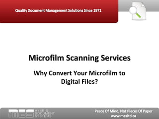 Microfilm Scanning Services
 Why Convert Your Microfilm to
        Digital Files?
 