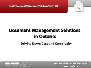 Document Management Solutions
         in Ontario:
    Driving Down Cost and Complexity
 