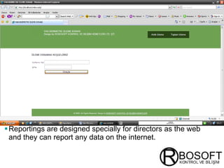 Reportings are designed specially for directors as the web and they can report any data on the internet. 