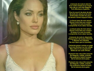   J’aimerais de mots te décrire D’un verbe simple et qui inspire Une ode en vers très élégants, Fort affectueux et galants. Pour te couvrir de pluie de joie, De traits de velours et de soie, D’étincelles inonder tes yeux, Et demain t’aimer toujours mieux. La douce peau de mon amour Donne à mon âme son contour Et laisse à la main du poète L’empreinte d’une odeur secrète. La douce peau de mon amour Donne à mon âme son contour Et laisse à la main du poète L’empreinte d’une odeur secrète. J’aimerais de mots te dépeindre Chaque grain de ta peau étreindre Y déposer les mélodies De mon cœur que tu incendies. J’aimerais graver comme un gage Tout mon bonheur sur ton visage Mes mille et une symphonies Reflet de nos nuits infinies. Puissent mes vœux être exaucés Qu’élégants, subtils, enlacés, Ces quatrains restent le joyau De la mémoire de ta peau. Puissent mes vœux être exaucés Qu’élégants, subtils, enlacés, Ces quatrains restent le joyau De la mémoire de ta peau.   