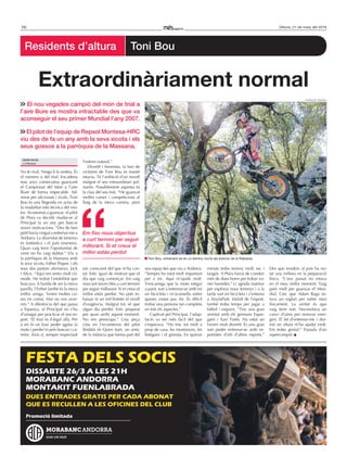 10 Dilluns, 21 de març del 2016
Residents d’altura Toni Bou
No té rival. Ningú li fa ombra. És
el número u del trial. Encadena
nou anys consecutius guanyant
el Campionat del Món a l’aire
lliure de forma impecable. Ad-
mirat per aficionats i rivals, Toni
Bou és una llegenda en actiu de
la modalitat més tècnica del mo-
tor. Acostumat a guanyar, el pilot
de Piera va decidir mudar-se al
Principat fa un any per buscar
noves motivacions. “Des de ben
petit havia vingut a entrenar-me a
Andorra. La diversitat de terrenys
és fantàstica i el país enamora.
Quan vaig tenir l’oportunitat de
venir no ho vaig dubtar.” Viu a
la parròquia de la Massana amb
la seva xicota, Esther Piquer, i els
seus dos pastors alemanys, Jack
i Alice. “Aquí em sento molt cò-
mode. He trobat l’estabilitat que
buscava. A banda de ser la meva
parella, l’Esther també és la meva
millor amiga. Tenim moltes co-
ses en comú. Mai no ens avor-
rim.” A diferència del que passa
a Espanya, al Principat no s’ha
d’amagar per practicar el seu es-
port. “El trial és il·legal allà. Per
a mi és un luxe poder agafar la
moto i perdre’m pels boscos i ca-
mins. Això sí, sempre respectant
l’entorn natural.”
Divertit i bromista, la fam de
victòries de Toni Bou es manté
intacta. Té l’ambició d’un novell
malgrat el seu extraordinari pal-
marès. Possiblement aquesta és
la clau del seu èxit. “He guanyat
moltes curses i competicions al
llarg de la meva carrera, però
sóc conscient del que m’ha cos-
tat. Estic igual de motivat que el
dia que vaig començar. Em vaig
marcant noves fites a curt termini
per seguir millorant. Si et creus el
millor estàs perdut. No pots re-
baixar ni un mil·límetre el nivell
d’exigència. Malgrat tot, sé que
algun dia perdré. Estic preparat
per quan arribi aquest moment.
No em preocupa.” Una peça
clau en l’ecosistema del pilot
lleidatà és Quim Isart, un amic
de la infància que forma part del
seu equip des que viu a Andorra.
“Sempre ha estat molt important
per a mi. Aquí m’ajuda molt.
S’encarrega que la moto estigui
a punt, surt a entrenar-se amb mi
en bicicleta i m’aconsella sobre
quines zones puc fer. És difícil
trobar una persona tan completa
en tots els aspectes.”
Captivat pel Principat, l’adap-
tació va ser més fàcil del que
s’esperava. “Ho tinc tot molt a
prop de casa: les muntanyes, les
botigues i el gimnàs. En quinze
minuts trobo terreny moll, sec i
fangós. A Piera havia de conduir
més de dues hores per trobar zo-
nes humides.” Li agrada matinar
per explorar nous terrenys i a la
tarda surt en bicicleta i s’entrena
a AnyósPark. Malalt de l’esport,
també troba temps per jugar a
futbol i esquaix. “Tinc una gran
amistat amb els germans Espar-
garó i Xavi Forés. Ha estat un
hivern molt divertit. És una gran
sort poder entrenar-se amb es-
portistes d’elit d’altres esports.”
Des que resideix al país ha no-
tat una millora en la preparació
física. “L’any passat no estava
en el meu millor moment. Vaig
patir molt per guanyar el Mun-
dial. Crec que Adam Raga es-
tava un esglaó per sobre meu
físicament. La veritat és que
vaig tenir sort. Necessitava un
canvi d’aires per renovar ener-
gies. El fet d’entrenar-me i dor-
mir en altura m’ha ajudat molt.
Em trobo genial.” Paraula d’un
supercampió.
El nou vegades campió del món de trial a
l’aire lliure es mostra intractable des que va
aconseguir el seu primer Mundial l’any 2007.
El pilot de l’equip de Repsol Montesa-HRC
viu des de fa un any amb la seva xicota i els
seus gossos a la parròquia de la Massana.
Extraordinàriament normal
Em fixo nous objectius
a curt termini per seguir
millorant. Si et creus el
millor estàs perdut
Facebook toni bou
Toni Bou, entrenant-se en un terreny rocós als boscos de la Rabassa.
adRià solís
La Rabassa
Promoció limitada
FESTA DELS SOCIS
DISSABTE 26/3 A LES 21H
MORABANC ANDORRA
MONTAKIT FUENLABRADA
DUES ENTRADES GRATIS PER CADA ABONAT
QUE ES RECULLEN A LES OFICINES DEL CLUB
 