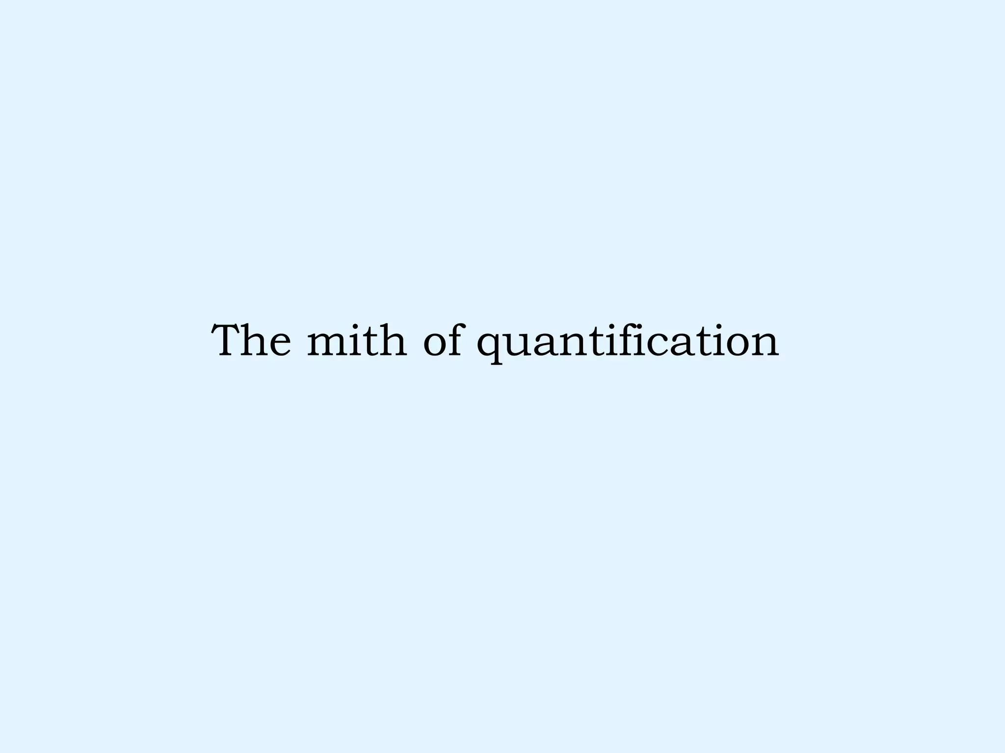 The mith of quantification 