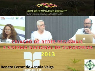 Renato Ferraz de Arruda Veiga

 