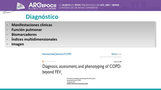 Diagnóstico
- Manifestaciones clínicas
- Función pulmonar
- Biomarcadores
- Índices multidimensionales
- Imagen
- Manifestaciones clínicas
- Función pulmonar
- Biomarcadores
- Índices multidimensionales
- Imagen
 