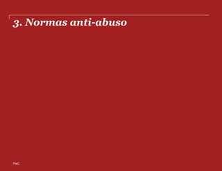 PwC
3. Normas anti-abuso
 