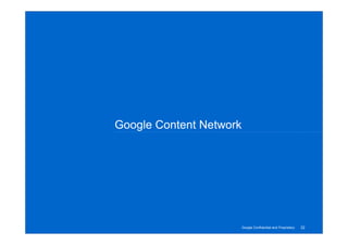 Google Content Network




                                                               22
                         Goog...