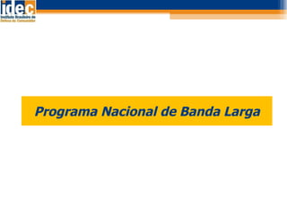 Programa Nacional de Banda Larga 