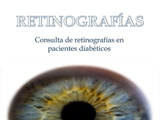 Consulta de retinografías en
pacientes diabéticos

 