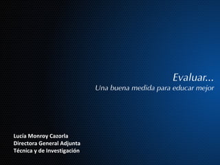 Lucía Monroy Cazorla Directora General Adjunta Técnica y de Investigación 