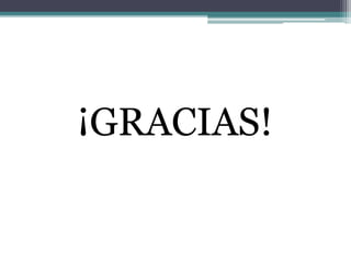 ¡GRACIAS!
 