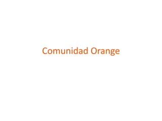 Comunidad Orange
 