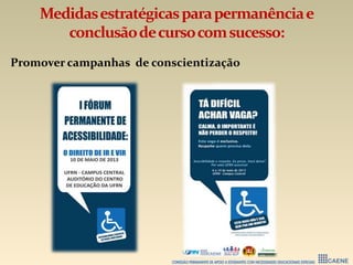 Medidasestratégicasparapermanênciae
conclusãodecursocomsucesso:
Promover campanhas de conscientização
 