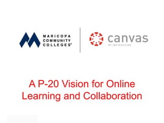 A P-20 Vision for Online
Learning and Collaboration
 