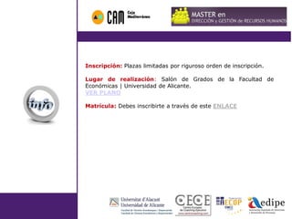 Inscripción: Plazas limitadas por riguroso orden de inscripción.

Lugar de realización: Salón de Grados de la Facultad de
Económicas | Universidad de Alicante.
VER PLANO

Matrícula: Debes inscribirte a través de este ENLACE
 
