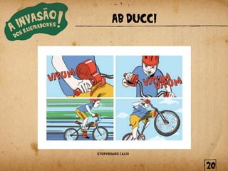AB DUCCI




STORYBOARD CALOI


                   20
 