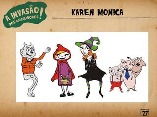KAREN MONICA




               27
 