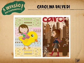 CAROLINA BALVEDI




                   37
 