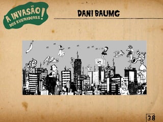 DANI BAUMG




             38
 