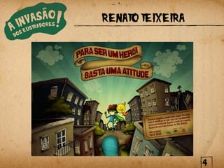 RENATO TEIXEIRA




                  4
 