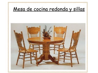 Mesa de cocina redonda y sillas
 