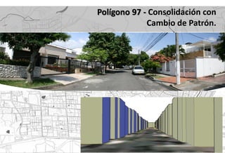 Polígono 97 - Consolidación con
             Cambio de Patrón.
 