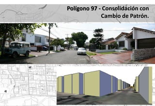 Polígono 97 - Consolidación con
             Cambio de Patrón.
 
